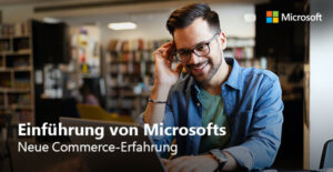 Microsoft - Die neue Commerce-Erfahrung Banner